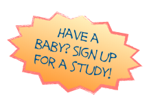 Have a baby? Sign up for a study!